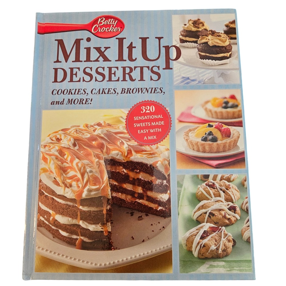 Betty Crocker Mix It Up Desserts Cookbook Hardcover 320 Recipes 2012 Rodale